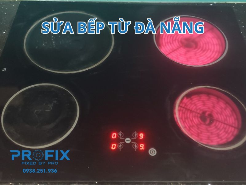 Profix - trung tâm sửa bếp từ Đà Nẵng chuyên nghiệp, uy tín, giá rẻ