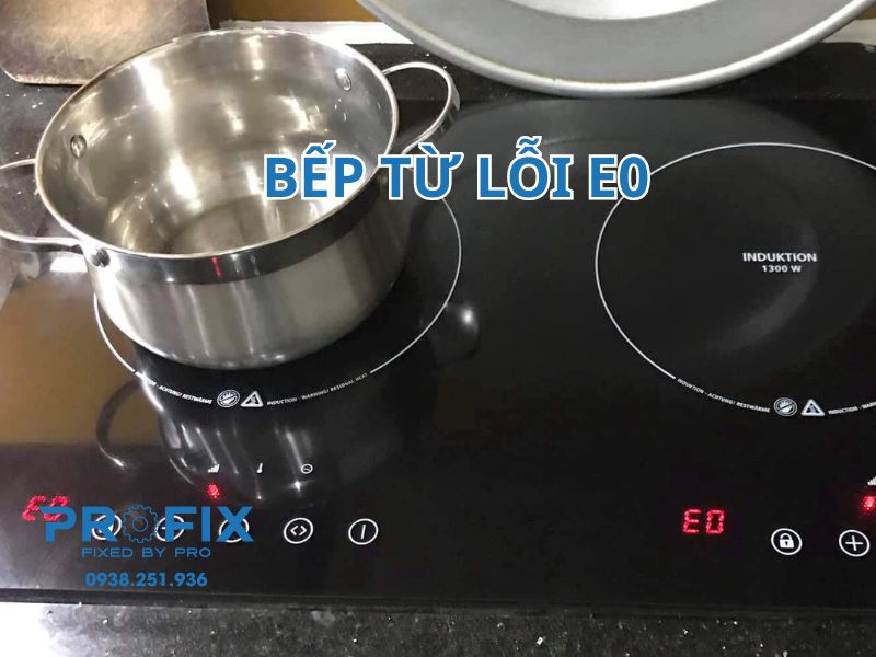 Bếp từ lỗi E0 và cách khắc phục hiệu quả tại nhà