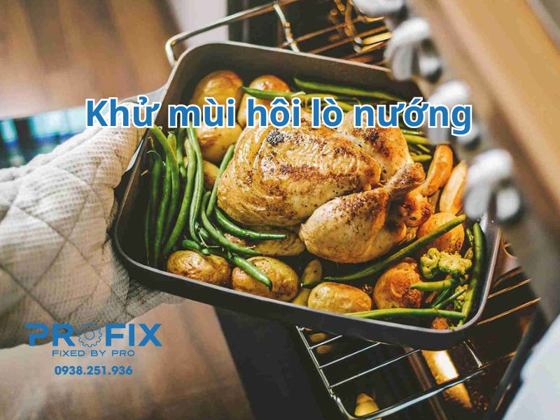 Mẹo khử mùi hôi lò nướng an toàn, hiệu quả
