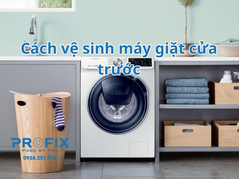 Cách vệ sinh máy giặt cửa trước